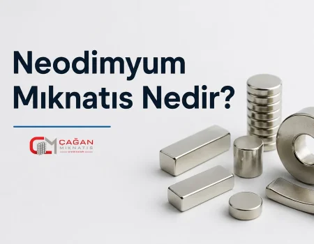 Neodimyum Mıknatıs Nedir?